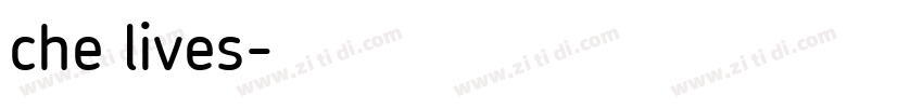 che lives字体转换
